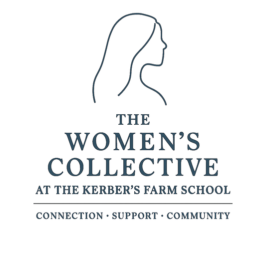 ADULTS THE WOMEN'S COLLECTIVE AT THE KERBER'S FARM SCHOOL. BEGINS JANUARY 7th
